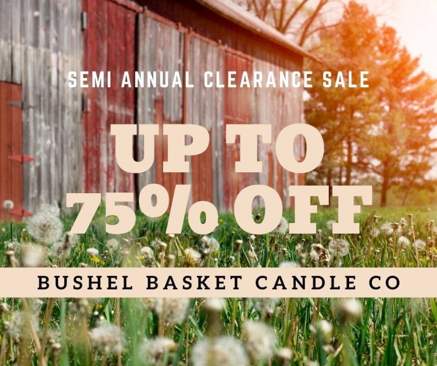 Bushel Basket Candle Co., Inc. Semi Annual Clearance Sale