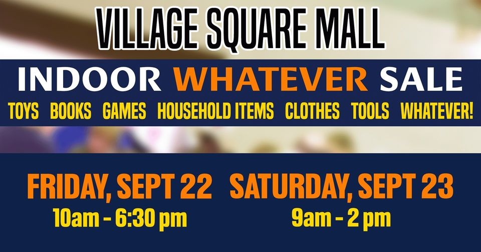Village Square Mall Indoor Whatever Sale